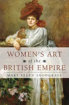 Arta femeilor din Imperiul Britanic - Women's Art of the British Empire