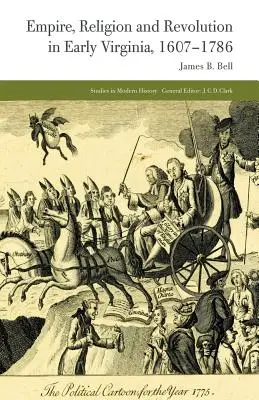 Imperiu, religie și revoluție în Virginia timpurie, 1607-1786 - Empire, Religion and Revolution in Early Virginia, 1607-1786