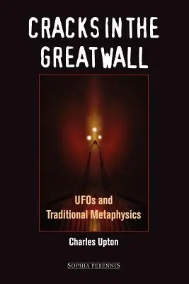 Fisuri în Marele Zid: OZN-urile și metafizica tradițională - Cracks in the Great Wall: UFOs and Traditional Metaphysics
