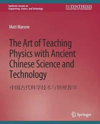 Arta predării fizicii cu ajutorul științei și tehnologiei chineze antice - The Art of Teaching Physics with Ancient Chinese Science and Technology