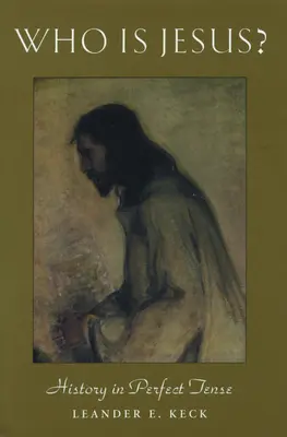 Cine este Iisus? History in Perfect Tense - Who Is Jesus?: History in Perfect Tense