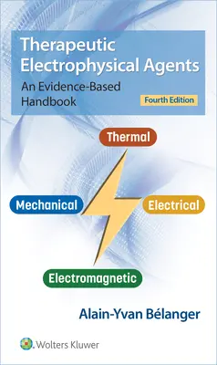 Agenți electrofizici terapeutici: Un manual bazat pe dovezi - Therapeutic Electrophysical Agents: An Evidence-Based Handbook