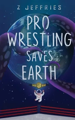 Pro Wrestlingul salvează Pământul - Pro Wrestling Saves Earth