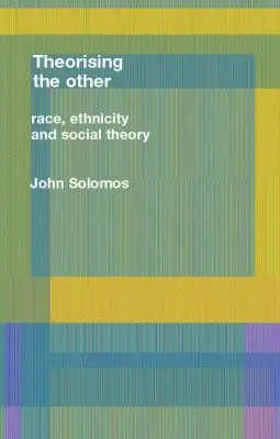 Rasă, etnicitate și teorie socială - Race, Ethnicity and Social Theory
