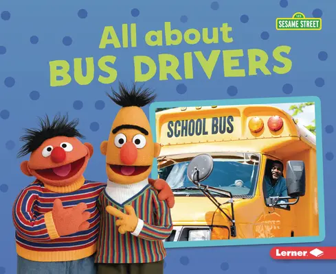 Totul despre șoferii de autobuz - All about Bus Drivers