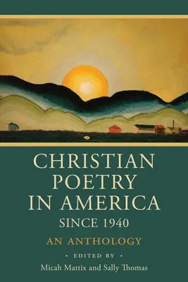 Poezia creștină în America din 1940: O antologie - Christian Poetry in America Since 1940: An Anthology