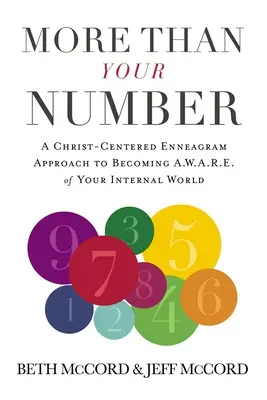 Mai mult decât numărul tău: O abordare a Eneagramei centrată pe Hristos pentru a deveni conștient de lumea ta internă - More Than Your Number: A Christ-Centered Enneagram Approach to Becoming Aware of Your Internal World