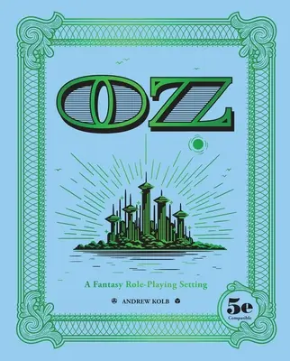 Oz: Un cadru de joc de rol fantastic - Oz: A Fantasy Role-Playing Setting