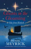 Ghosts in the Gloaming - O poveste din Kinloch - Ghosts in the Gloaming - A Tale from Kinloch