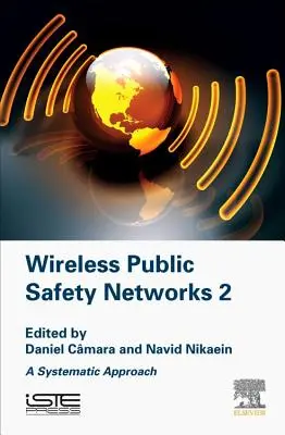 Rețele de siguranță publică fără fir 2: O abordare sistematică - Wireless Public Safety Networks 2: A Systematic Approach