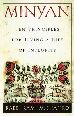 Minyan: Zece principii pentru a trăi o viață de integritate - Minyan: Ten Principles for Living a Life of Integrity