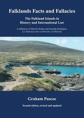 Fapte și falsuri privind Insulele Falkland: Insulele Falkland în istorie și în dreptul internațional - Falklands Facts and Fallacies: The Falkland Islands in History and International Law