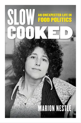 Slow Cooked: O viață neașteptată în politica alimentară Volumul 78 - Slow Cooked: An Unexpected Life in Food Politics Volume 78