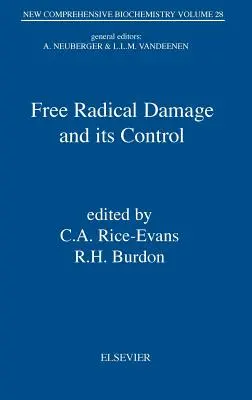 Deteriorarea radicalilor liberi și controlul acesteia: Volumul 28 - Free Radical Damage and Its Control: Volume 28