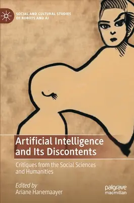 Inteligența artificială și nemulțumirile sale: Critici din științele sociale și umaniste - Artificial Intelligence and Its Discontents: Critiques from the Social Sciences and Humanities
