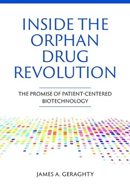 În interiorul revoluției medicamentelor orfane: Promisiunea biotehnologiei centrate pe pacient - Inside the Orphan Drug Revolution: The Promise of Patient-Centered Biotechnology