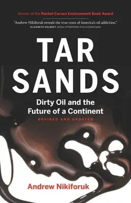 Tar Sands: Petrolul murdar și viitorul unui continent - Tar Sands: Dirty Oil and the Future of a Continent
