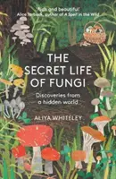 Viața secretă a ciupercilor - Descoperiri dintr-o lume ascunsă - Secret Life of Fungi - Discoveries From a Hidden World
