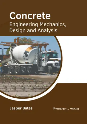 Beton: Mecanica inginerească, proiectare și analiză - Concrete: Engineering Mechanics, Design and Analysis