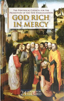 Dumnezeu bogat în milă: 24 de ore pentru Domnul - God Rich in Mercy: 24 Hours for the Lord