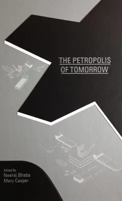 Petropolisul de mâine - The Petropolis of Tomorrow