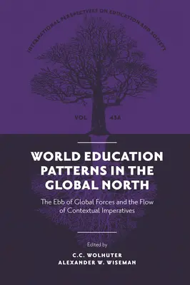 Modele de educație mondială în nordul global: Refluxul forțelor globale și fluxul imperativelor contextuale - World Education Patterns in the Global North: The Ebb of Global Forces and the Flow of Contextual Imperatives