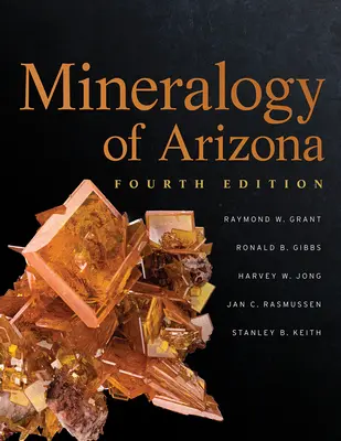 Mineralogia din Arizona, ediția a patra - Mineralogy of Arizona, Fourth Edition