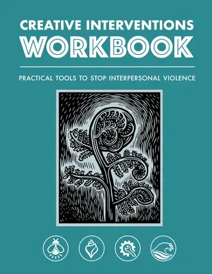 Cartea de lucru Intervenții creative: Instrumente practice pentru stoparea violenței interpersonale - Creative Interventions Workbook: Practical Tools to Stop Interpersonal Violence