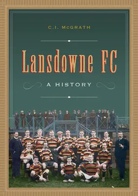Lansdowne FC: O istorie - Lansdowne FC: A History
