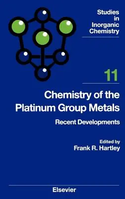 Chimia metalelor din grupul platinei: Evoluții recente Volumul 11 - Chemistry of the Platinum Group Metals: Recent Developments Volume 11