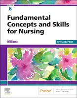 Concepte și abilități fundamentale pentru nursing - Reeditare revizuită - Fundamental Concepts and Skills for Nursing - Revised Reprint