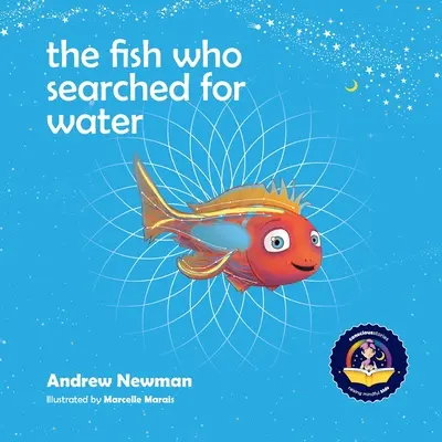 Peștele care căuta apă: Ajutându-i pe copii să recunoască iubirea care îi înconjoară - The fish who searched for water: Helping children recognize the love that surrounds them