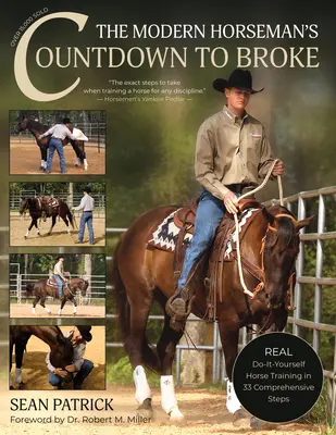 The Modern Horseman's Countdown to Broke-Noua ediție: Real Do-It-Yourself Horse Training in 33 Comprehensive Lessons - The Modern Horseman's Countdown to Broke-New Edition: Real Do-It-Yourself Horse Training in 33 Comprehensive Lessons