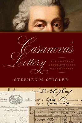 Loteria lui Casanova: The History of a Revolutionary Game of Chance - Casanova's Lottery: The History of a Revolutionary Game of Chance