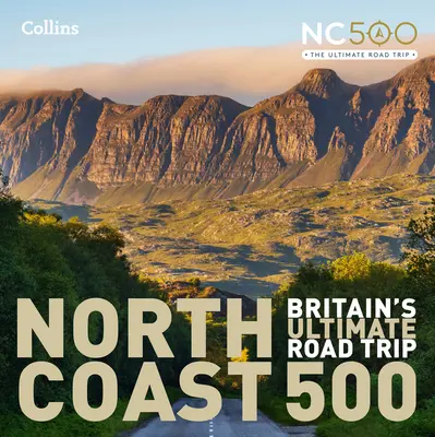 North Coast 500: cea mai importantă călătorie pe șosea în Marea Britanie - North Coast 500: Britain's Ultimate Road Trip
