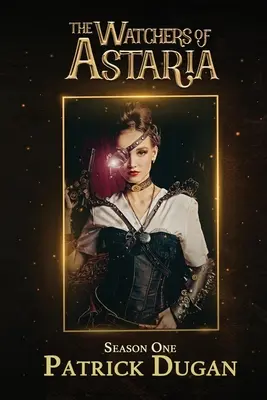 Watchers of Astaria: Sezonul 1 - Watchers of Astaria: Season 1