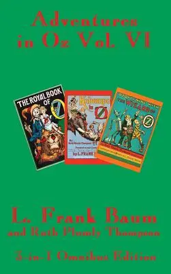 Aventurile în Oz Vol. VI: Cartea regală din Oz, Kabumpo în Oz. și Ozoplaning cu Vrăjitorul din Oz - Adventures in Oz Vol. VI: The Royal Book of Oz, Kabumpo in Oz. and Ozoplaning with the Wizard of Oz
