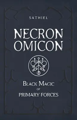 Necronomicon: Magia neagră a forțelor primare - Necronomicon: Black Magic of Primary Forces