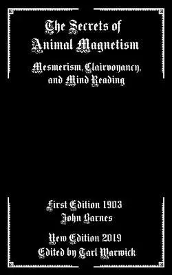 Secretele magnetismului animal: Mesmerism, clarviziune și citirea gândurilor - The Secrets of Animal Magnetism: Mesmerism, Clairvoyancy, and Mind Reading