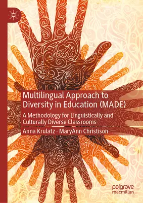Abordarea multilingvă a diversității în educație (Made): O metodologie pentru clase diverse din punct de vedere lingvistic și cultural (A Methodology for Linguistically and Culturally Diverse Classrooms) - Multilingual Approach to Diversity in Education (Made): A Methodology for Linguistically and Culturally Diverse Classrooms