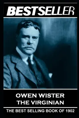 Owen Wister - The Virginian: Bestsellerul din 1902 - Owen Wister - The Virginian: The Bestseller of 1902