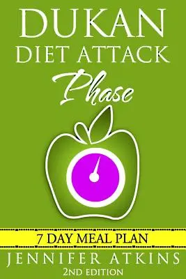 Dieta Dukan: Attack Phase Meal Plan: Plan de pierdere în greutate în 7 zile - Dukan Diet: Attack Phase Meal Plan: 7 Day Weight Loss Plan