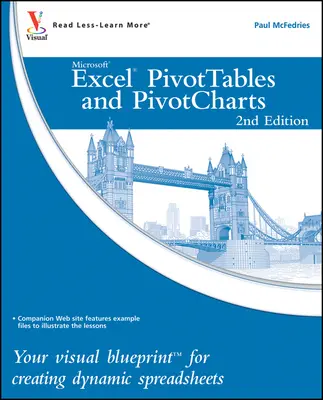 Excel Pivottables and Pivotcharts: Planul dvs. vizual pentru crearea de foi de calcul dinamice - Excel Pivottables and Pivotcharts: Your Visual Blueprint for Creating Dynamic Spreadsheets