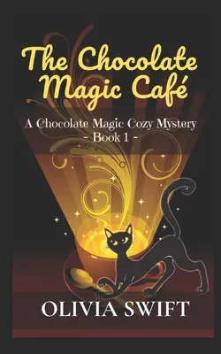 Cafeneaua magică de ciocolată: A Chocolate Magic Cozy Mystery - The Chocolate Magic Caf: A Chocolate Magic Cozy Mystery