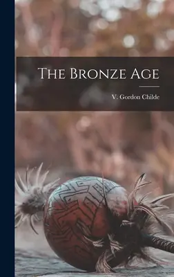 Epoca bronzului - The Bronze Age