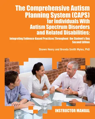 Sistemul cuprinzător de planificare a autismului (Caps) pentru persoanele cu sindrom Asperger, autism și dizabilități asociate: Integrarea celor mai bune practici T - The Comprehensive Autism Planning System (Caps) for Individuals with Asperger Syndrome, Autism, and Related Disabilities: Integrating Best Practices T