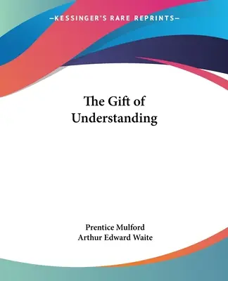 Darul înțelegerii - The Gift of Understanding