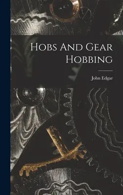 Freze și roți dințate - Hobs And Gear Hobbing
