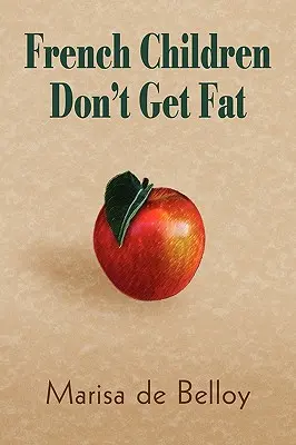 Copiii francezi nu se îngrașă - French Children Don't Get Fat