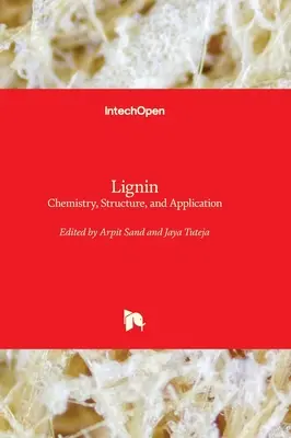 Lignina - Chimie, structură și aplicații - Lignin - Chemistry, Structure, and Application